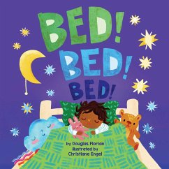 Bed! Bed! Bed! (a Baby Steps Bedtime Board Book for Toddlers) - Florian, Douglas