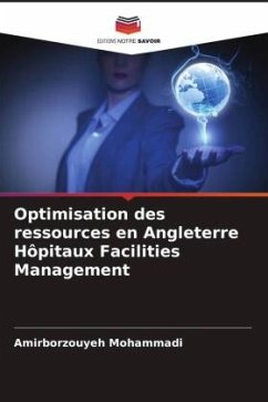 Optimisation des ressources en Angleterre Hôpitaux Facilities Management - Mohammadi, Amirborzouyeh