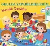 Okulda Yapabildiklerim;Merakli Cocuklar