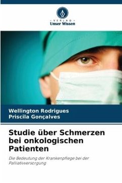 Studie über Schmerzen bei onkologischen Patienten - Rodrigues, Wellington;Gonçalves, Priscila