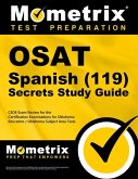 Osat Spanish (119) Secrets Study Guide: Ceoe Exam Review for the Certification Examinations for Oklahoma Educators / Oklahoma Subject Area Tests