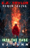 Into The Fade (EZ Taylor, Demon Slayer) (eBook, ePUB) Into The Fade (EZ Taylor, Demon Slayer) (eBook, ePUB)