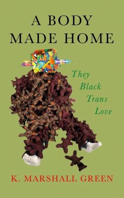 A Body Made Home - Green, K Marshall