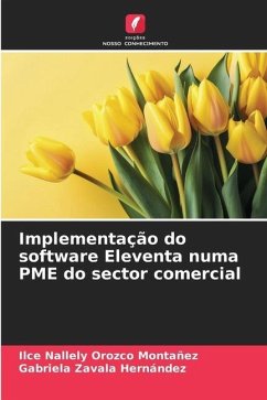 Implementação do software Eleventa numa PME do sector comercial - Orozco Montañez, Ilce Nallely;Zavala Hernández, Gabriela