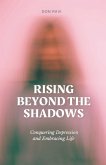 Rising Beyond The Shadows