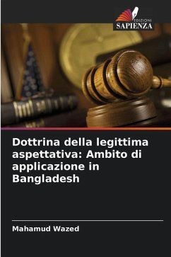 Dottrina della legittima aspettativa: Ambito di applicazione in Bangladesh - Wazed, Mahamud