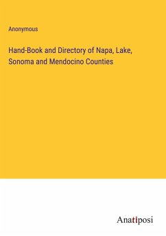 Hand-Book and Directory of Napa, Lake, Sonoma and Mendocino Counties - Anonymous