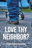 LOVE THY NEIGHBOR?