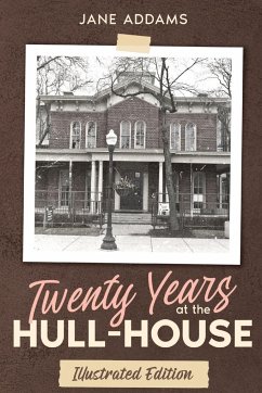 Twenty Years at the Hull-House - Addams, Jane