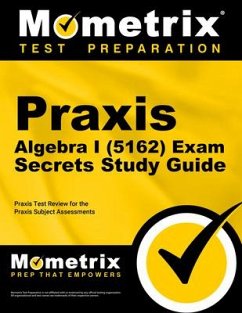 Praxis Algebra I (5162) Exam Secrets Study Guide