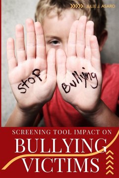 Screening Tool Impact on Bullying Victims - Julie, J. Asaro