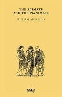 The Animate and the Inanimate - James Sidis, William