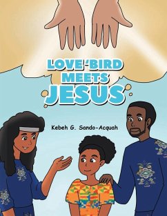 Love'Bird Meets Jesus - Sando-Acquah, Kebeh G.