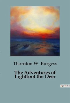 The Adventures of Lightfoot the Deer - Burgess, Thornton W.