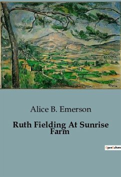 Ruth Fielding At Sunrise Farm - Emerson, Alice B.