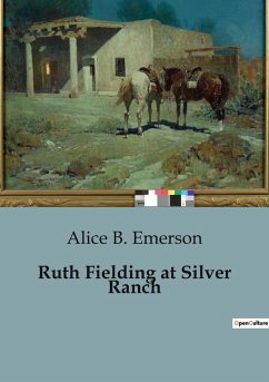 Ruth Fielding at Silver Ranch - Emerson, Alice B.