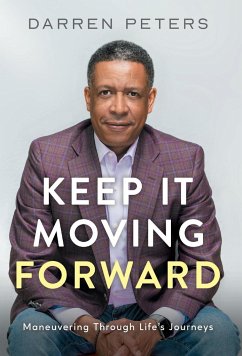 Keep it Moving Forward - Peters, Darren