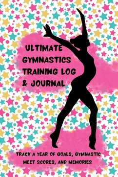 Ultimate Gymnastics Training Log and Journal - Henry, K. M.