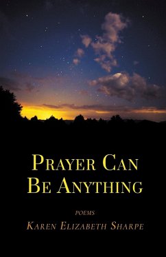 Prayer Can Be Anything - Sharpe, Karen Elizabeth