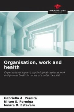 Organisation, work and health - Pereira, Gabriella A.;Formiga, Nilton S.;Estevam, Ionara D.