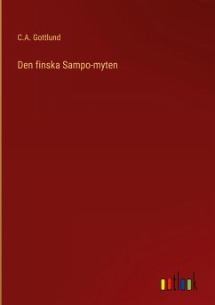 Den finska Sampo-myten - Gottlund, C. A.