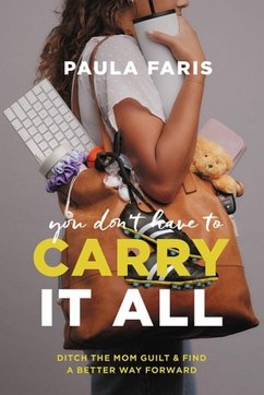 You Don't Have to Carry It All - Faris, Paula