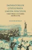 Imparatorluk Cözülürken Umuda Yolculuk - Hilmi Özkan, Selim