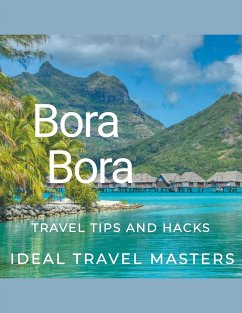 Bora Bora Travel tips and hacks - Masters, Ideal Travel