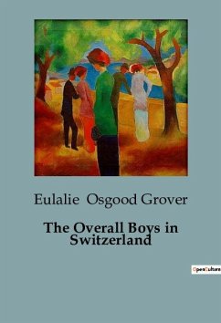 The Overall Boys in Switzerland - Osgood Grover, Eulalie