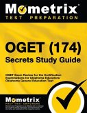 Oget (174) Secrets Study Guide: Oget Exam Review for the Certification Examinations for Oklahoma Educators / Oklahoma General Education Test