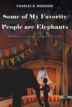 Some of My Favorite People are Elephants - Roegiers, Charles B.