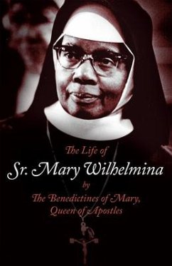 The Life of Sr. Mary Wilhelmina - Benedictines of Mary Queen of Apostles