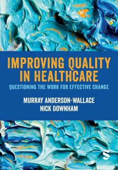 Improving Quality in Healthcare - Anderson-Wallace, Murray; Downham, Nick