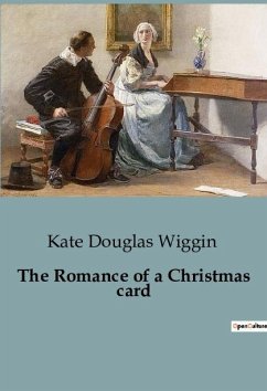 The Romance of a Christmas card - Douglas Wiggin, Kate