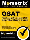 Osat Psychology/Sociology (132) Secrets Study Guide: Ceoe Exam Review for the Certification Examinations for Oklahoma Educators / Oklahoma Subject Are