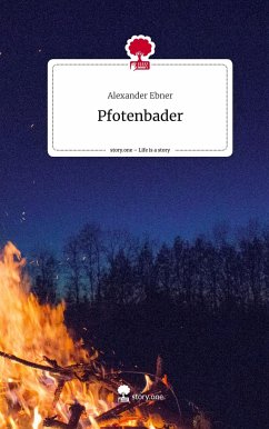 Pfotenbader. Life is a Story - story.one - Ebner, Alexander