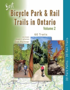 Best Bicycle Park & Rail Trails in Ontario - Volume 2 - Roitner, Dan