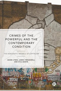 Crimes of the Powerful and the Contemporary Condition - Lynes, Adam (Birmingham City University); Treadwell, James (Staffordshire University); Bavin, Kyla (Birmingham City University)