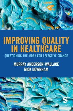 Improving Quality in Healthcare - Anderson-Wallace, Murray; Downham, Nick