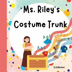 Ms. Riley's Costume Trunk - Marabel, K. A.