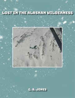 Lost in the Alaskan Wilderness - Jones, G B