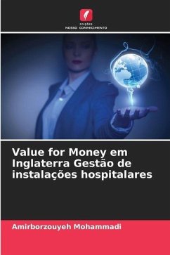 Value for Money em Inglaterra Gestão de instalações hospitalares - Mohammadi, Amirborzouyeh