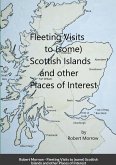 Fleeting Visits to (some) Scottish Islands and other Places of Interest