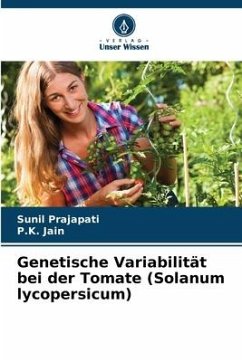 Genetische Variabilität bei der Tomate (Solanum lycopersicum) - Prajapati, Sunil;Jain, P. K.