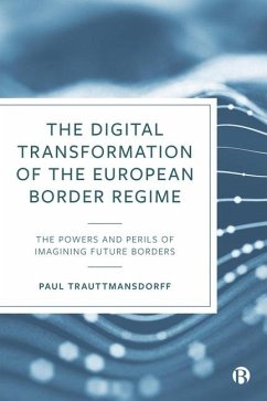 The Digital Transformation of the European Border Regime - Trauttmansdorff, Paul (European University Viadrina Frankfurt)