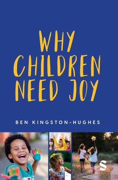 Why Children Need Joy - Kingston-Hughes, Ben