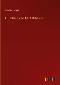 A Treatise on the Art of Midwifery - Nihell, Elizabeth