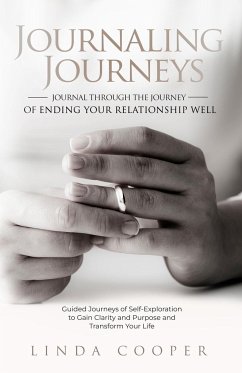 Journaling Journeys - Journal Through the Journey of Ending Your Relationship Well - Cooper, Linda