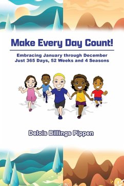 Make Every Day Count! - Pippen, Delois Billings