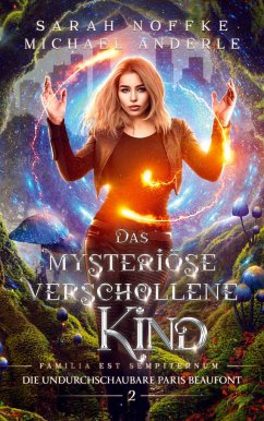 Das mysteriöse verschollene Kind - Noffke, Sarah;Anderle, Michael